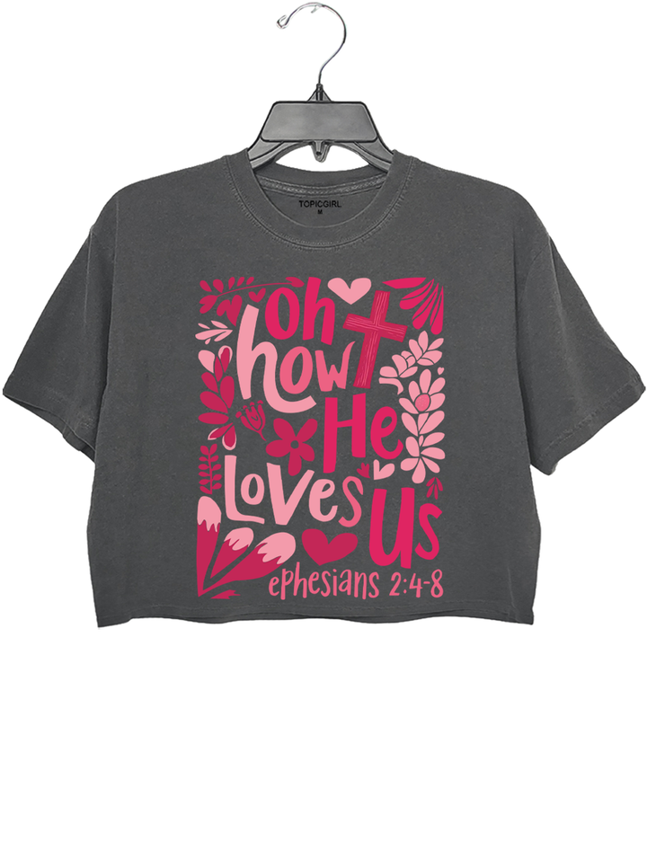 Oh How He Loves Us Crop Top