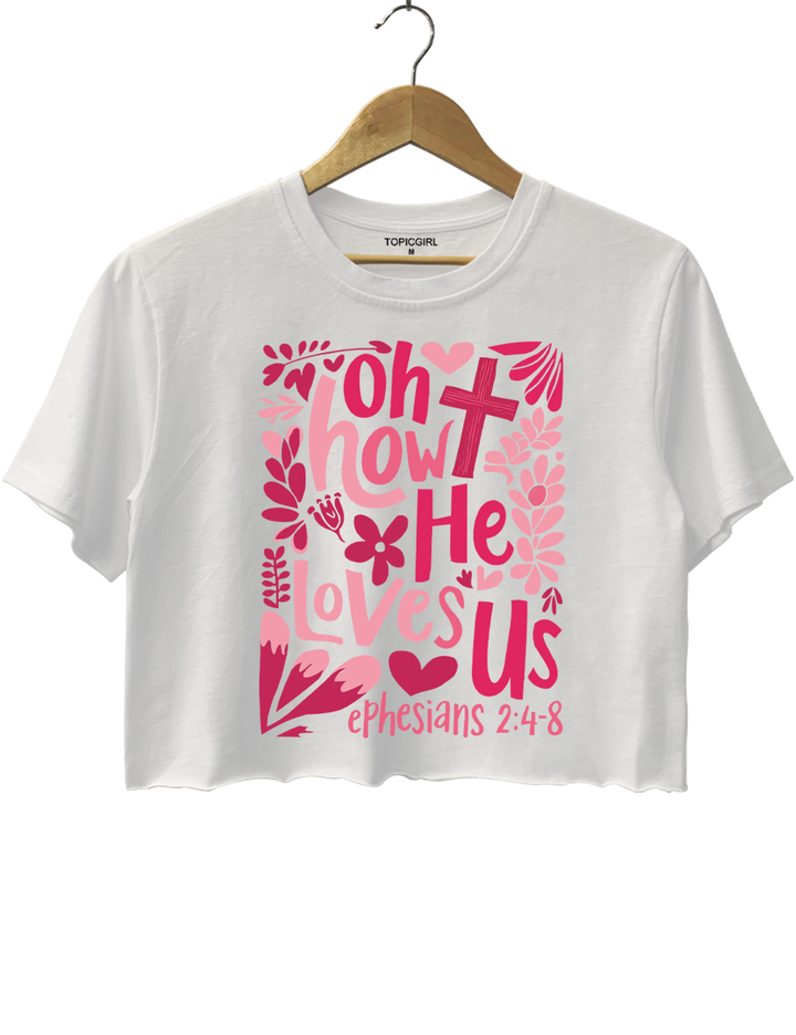 Oh How He Loves Us Crop Top