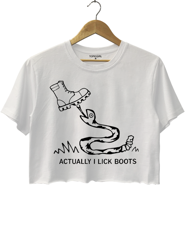 Actually I Lick Boots Crop Top