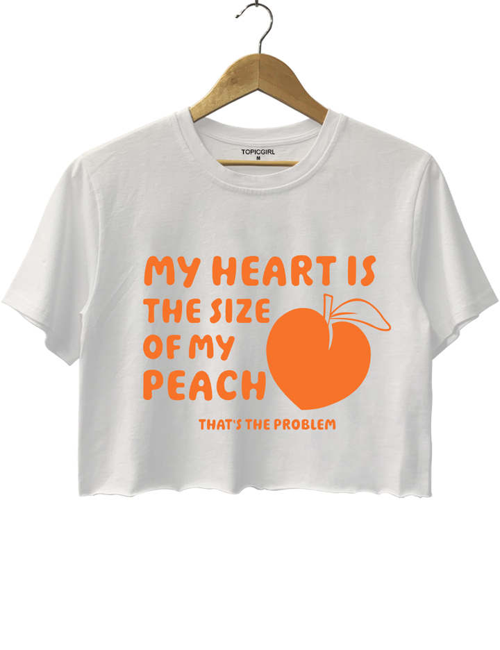 My Heart Is The Size Of My Peach That&