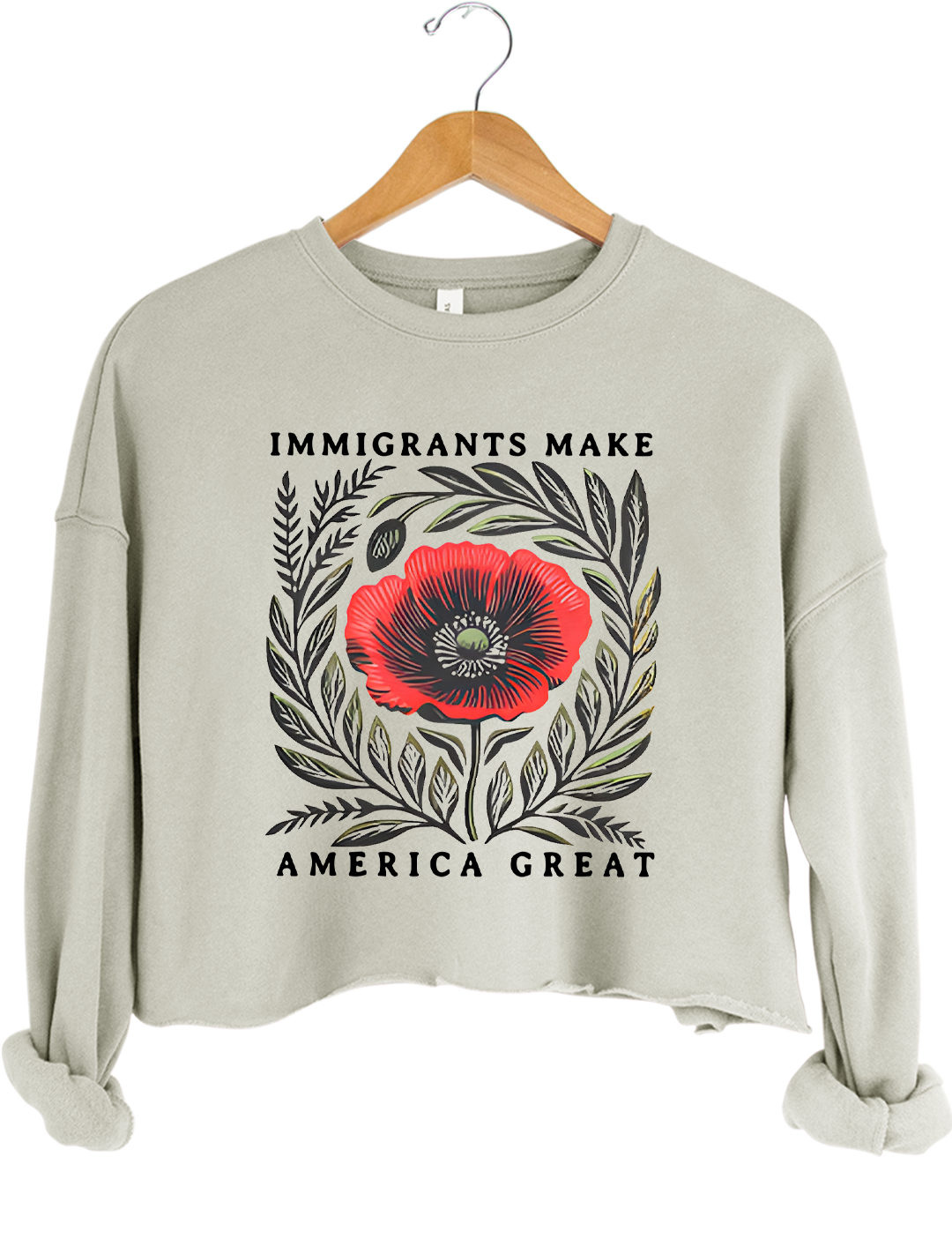 Immigrants Make America Great Crop Sweatshirt