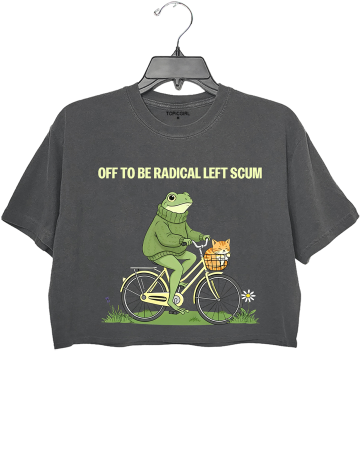 Off To Be Radical Left Scum Crop Top