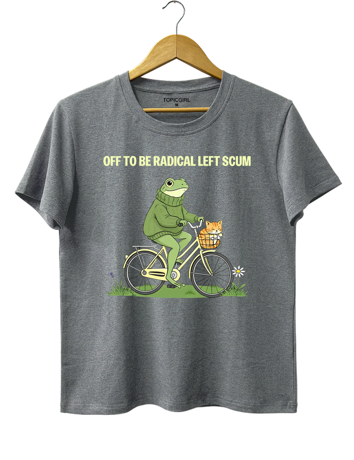 Off To Be Radical Left Scum Tee