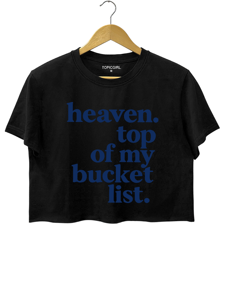 Heaven Top Of My Bucket List Crop Top