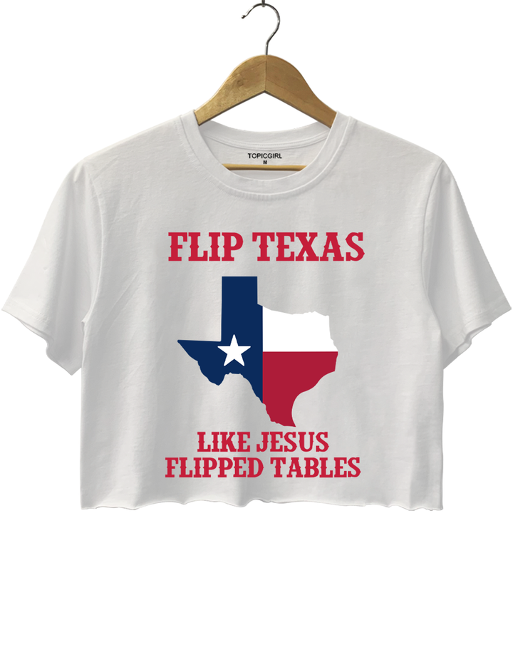 Flip Texas Like Jesus Flipped Tables Crop Top