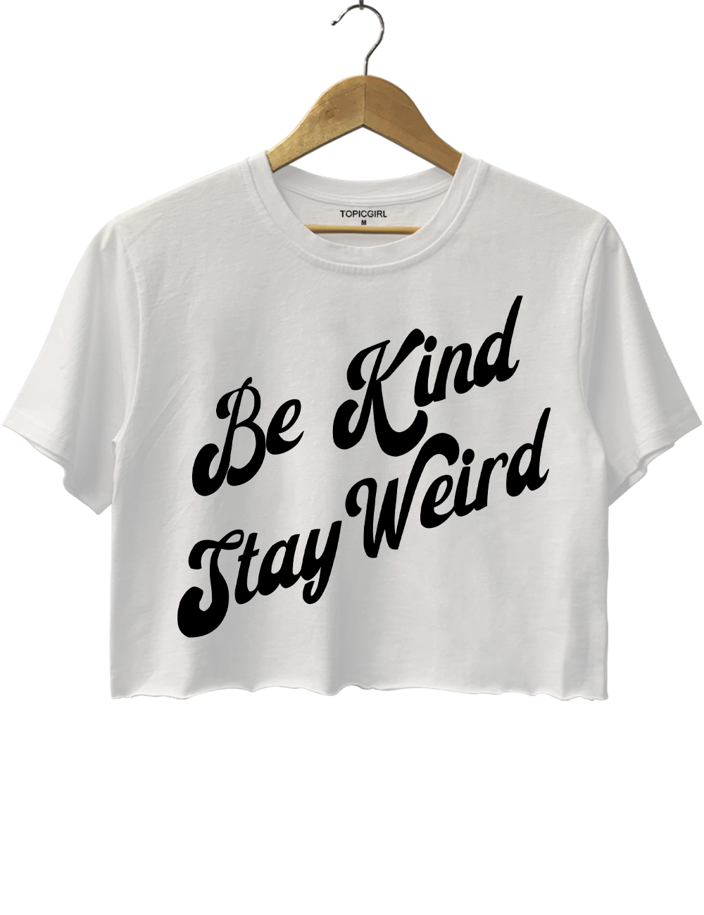 Be Kind Stay Weird Crop Top