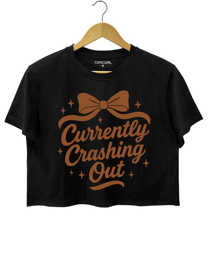 Currently Crashing Out Crop Top
