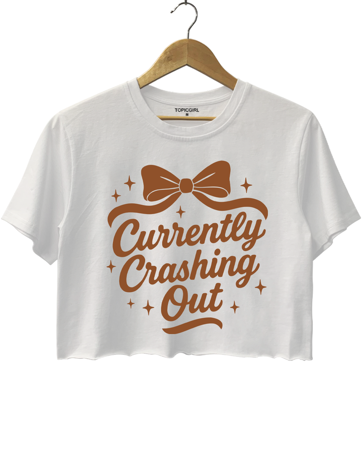 Currently Crashing Out Crop Top