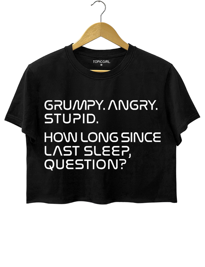 Grumpy Angry Stupid Crop Top