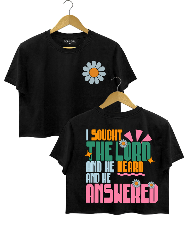 I Sought The Lord And He Heard And He Answered Crop Top