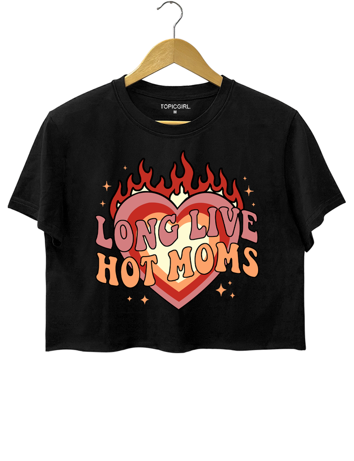 Long Live Hot Moms Crop Top