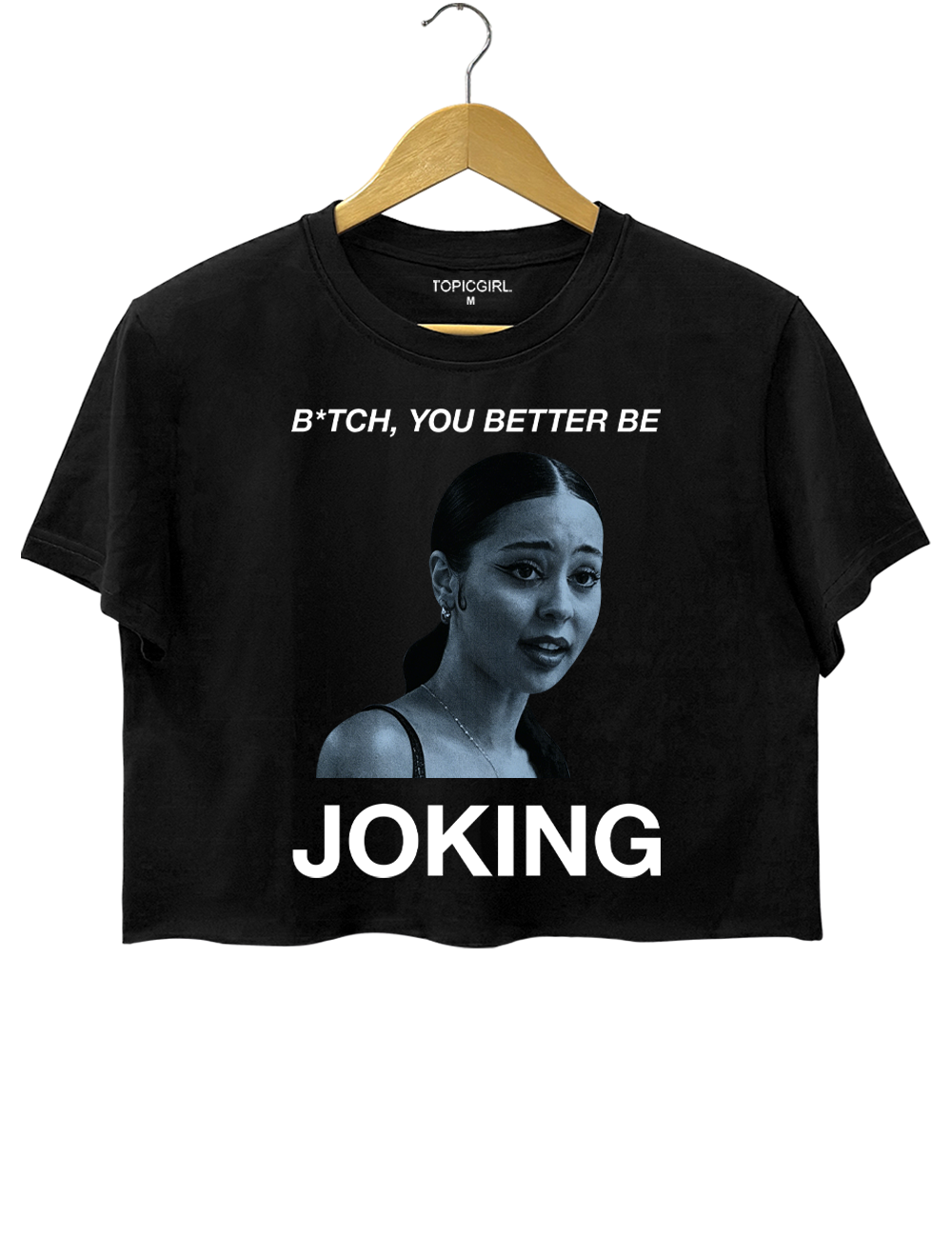 Euphoria Bitch You Better Be Joking Crop Top