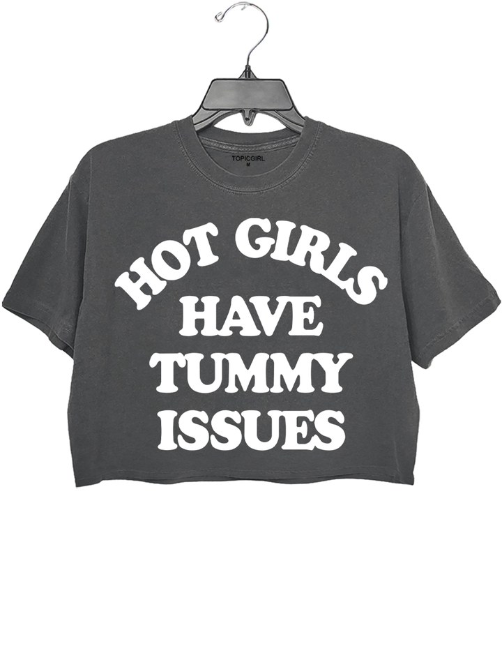 Hot Girls Have Tummy Issues Crop Top