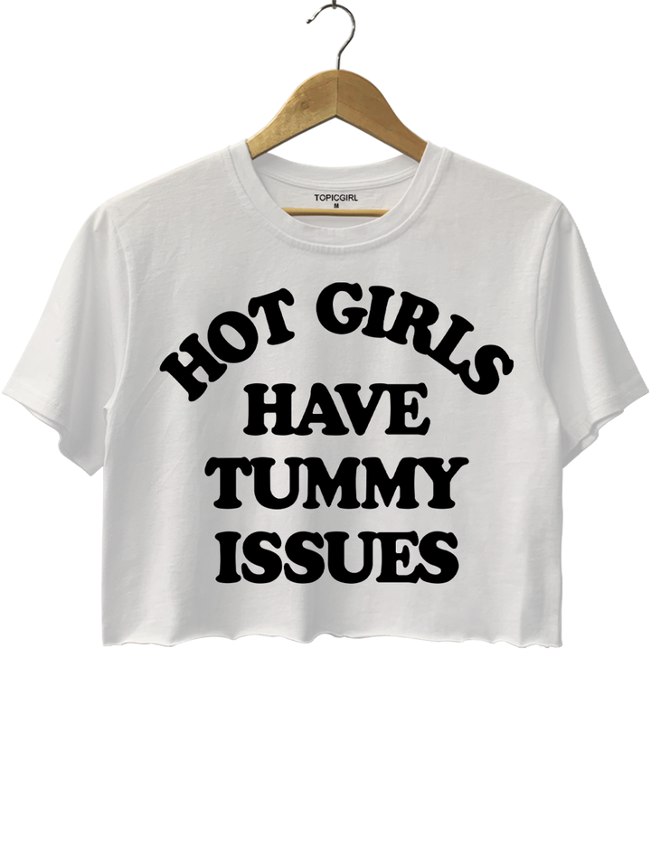 Hot Girls Have Tummy Issues Crop Top