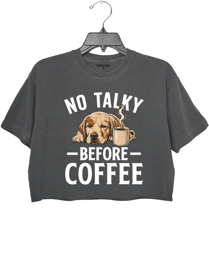 No Talky Before Coffee Crop Top