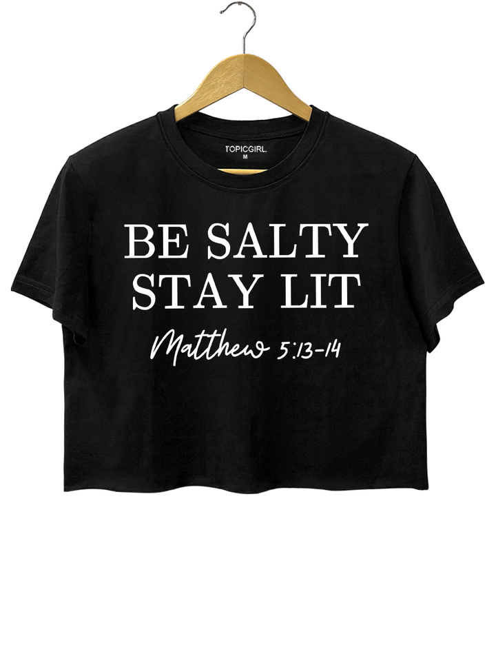 Be Salty Stay Lit Crop Top