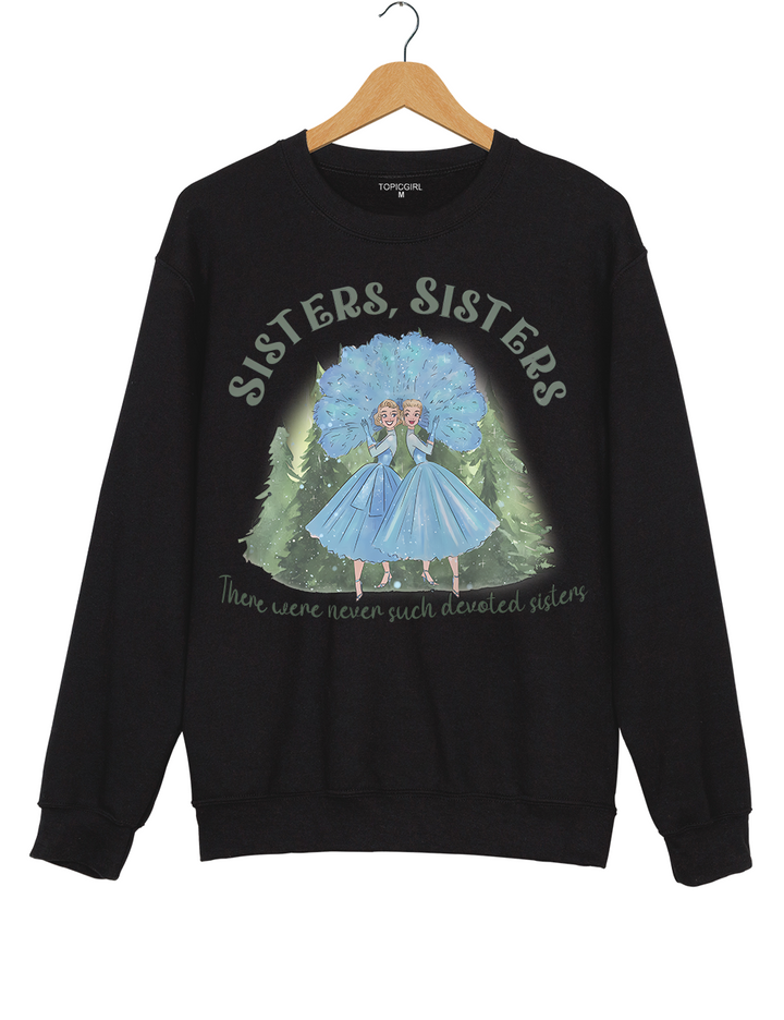 Haynes Sisters There Were Never Such Devoted Sisters Sweatshirt