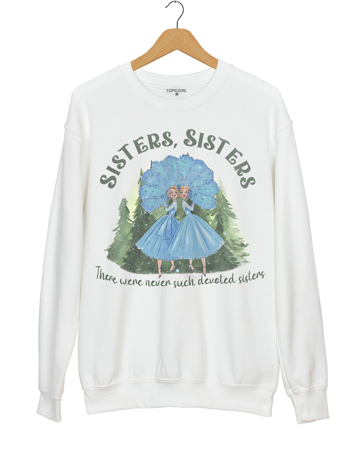 Haynes Sisters There Were Never Such Devoted Sisters Sweatshirt