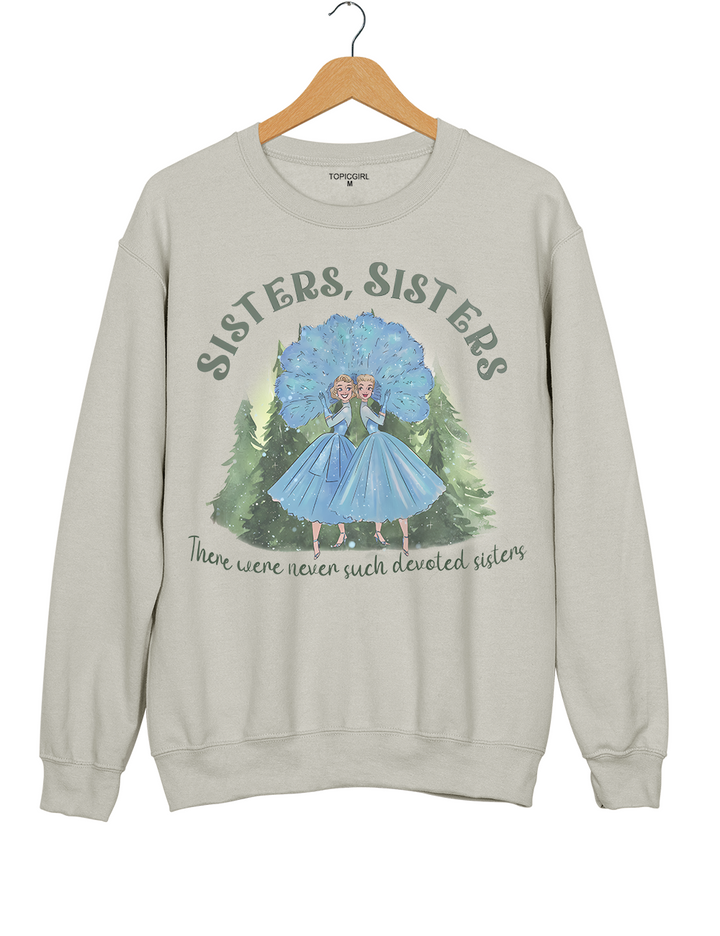 Haynes Sisters There Were Never Such Devoted Sisters Sweatshirt