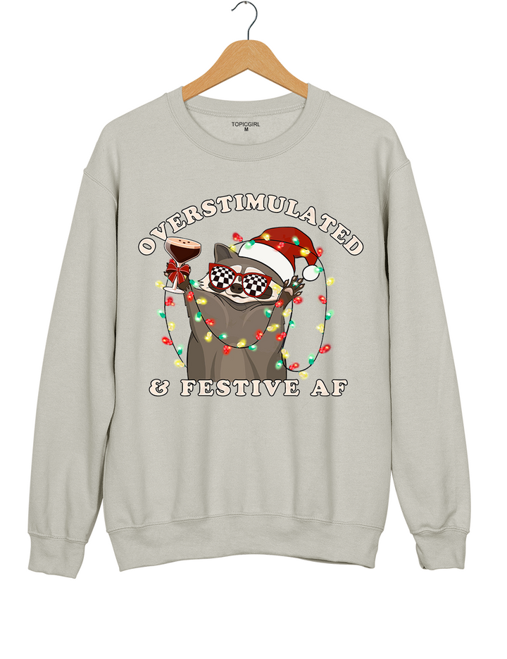 Overstimulated & Festive AF Raccoon Christmas Sweatshirt