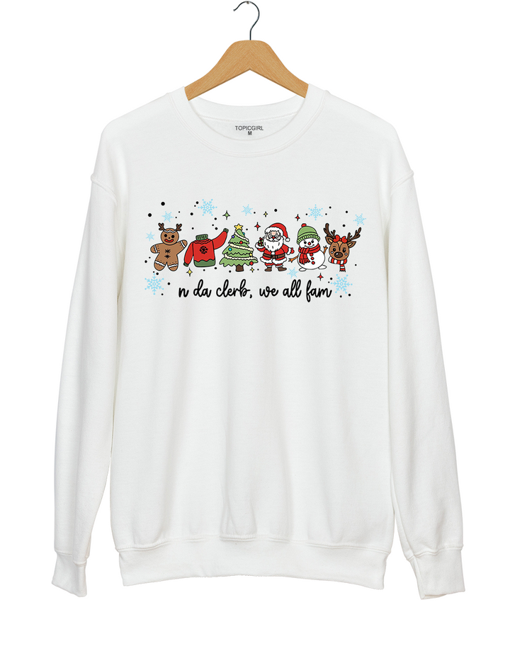 In Da Clerb We All Fam Christmas Sweatshirt
