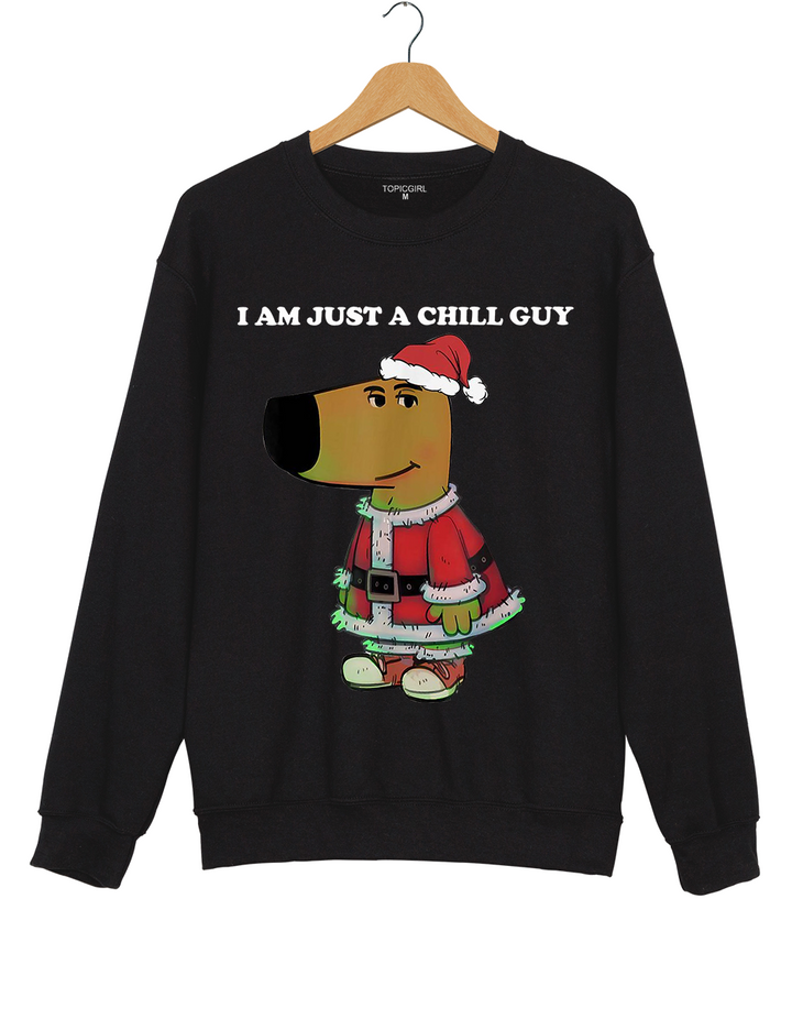 My New Character I Am Just A Chill Guy Sweatshirt