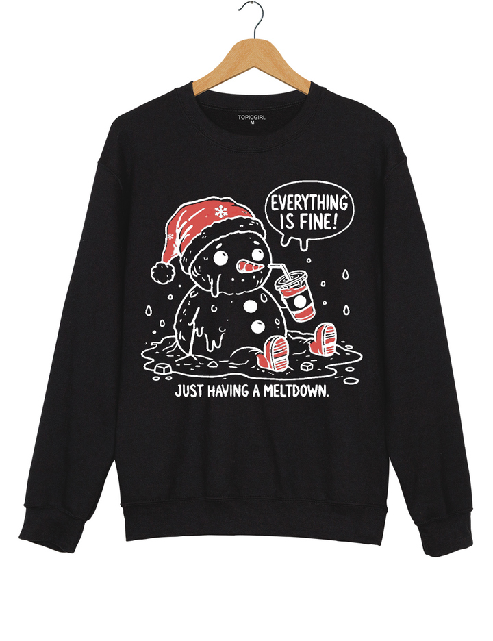 Everything Is Fine Just Having A Meltdown Sweatshirt