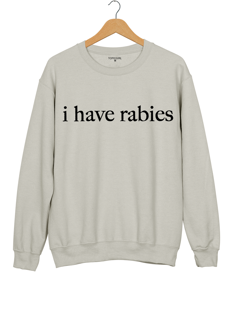 I Have Rabies Sweatshirt