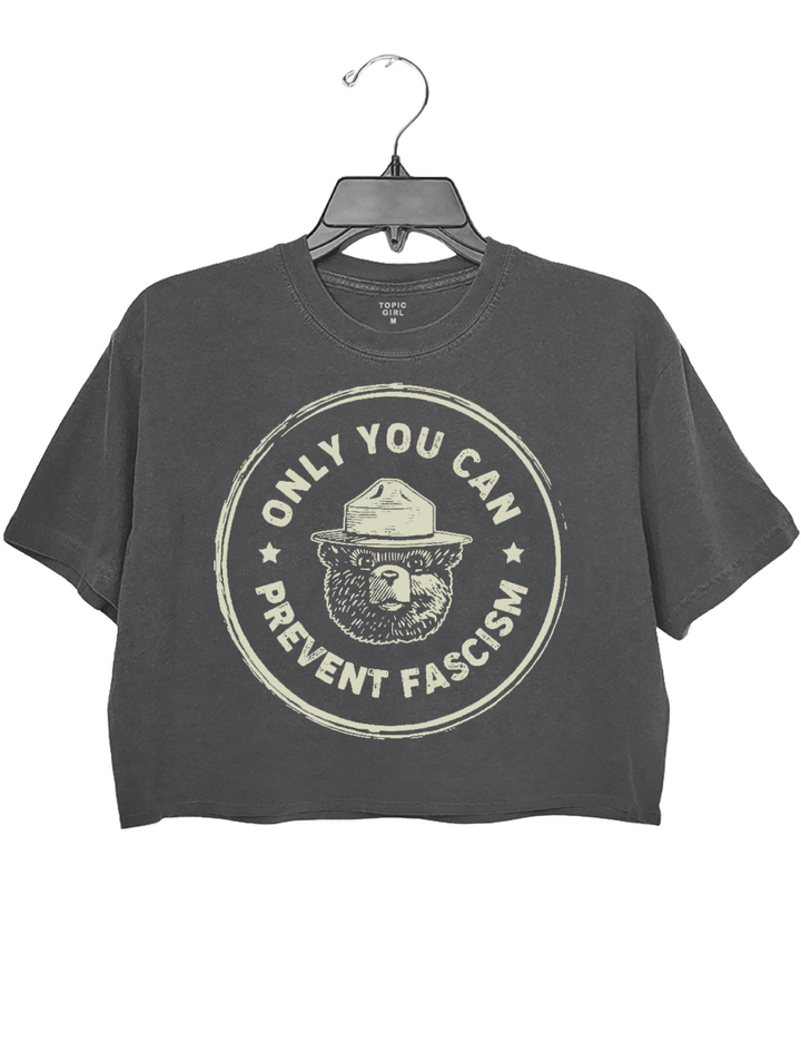 Only You Can Prevent Fascism Crop Top
