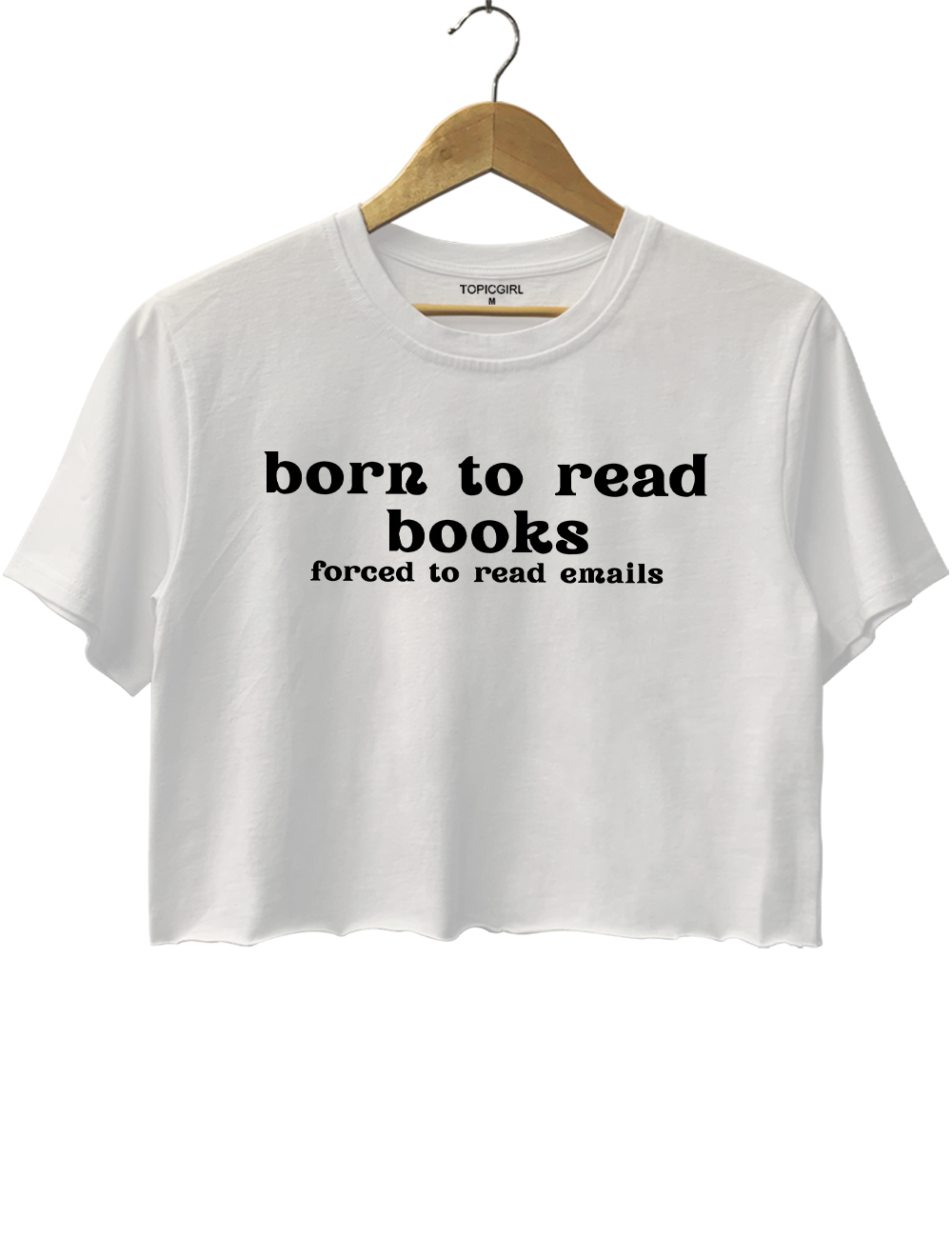 Born To Read Books Forced To Read Emails Crop Top
