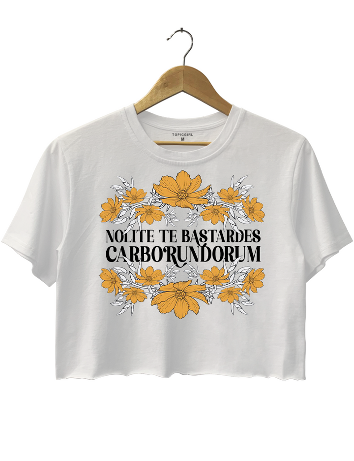 Nolite Te Bastardes Carborundorum Crop Top