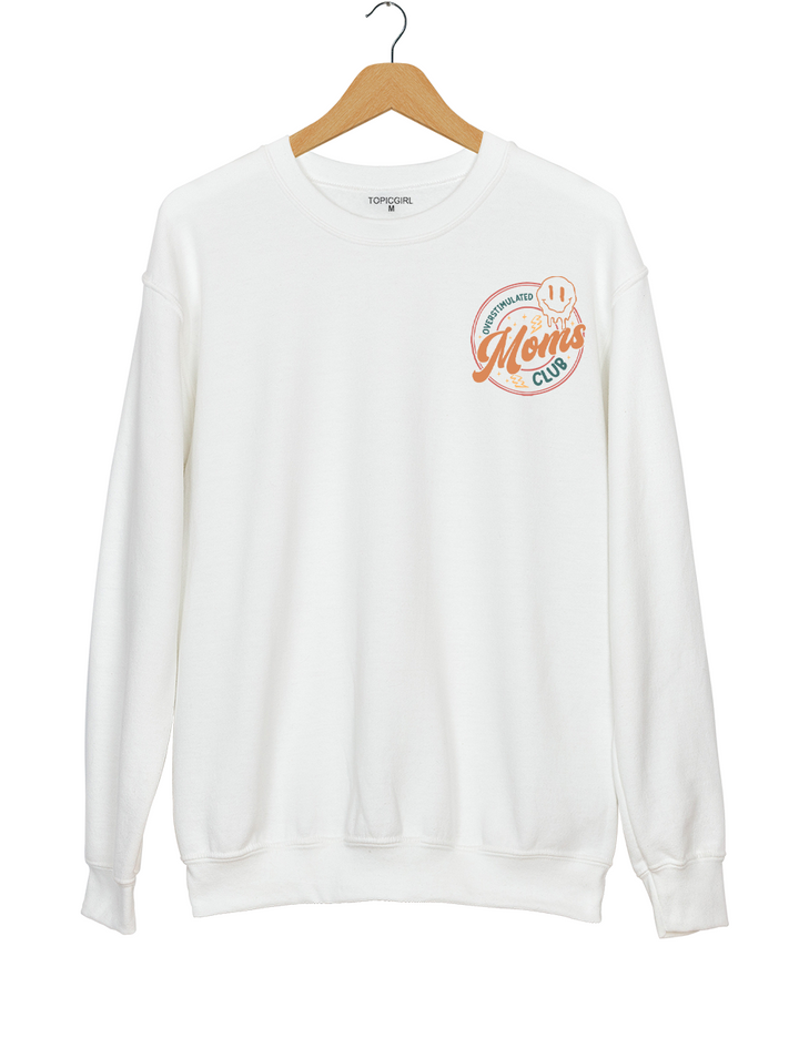 Overstimulated Moms Club Sweatshirt