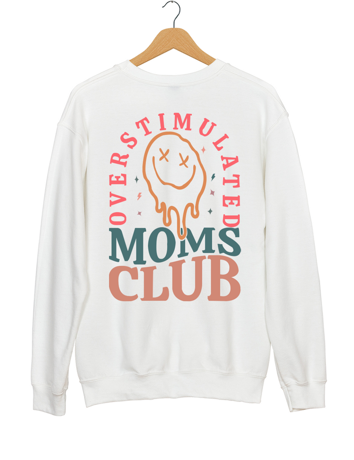 Overstimulated Moms Club Sweatshirt