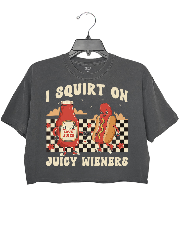 I Squirt On Juicy Wieners Crop Top