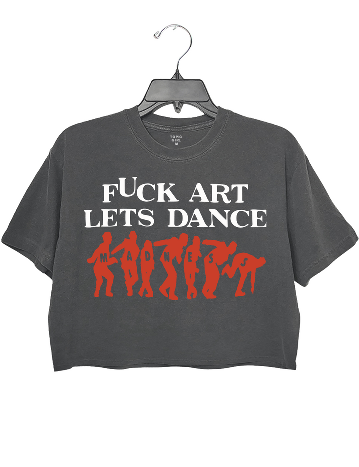 Madness Fuck Art Lets Dance Crop Top