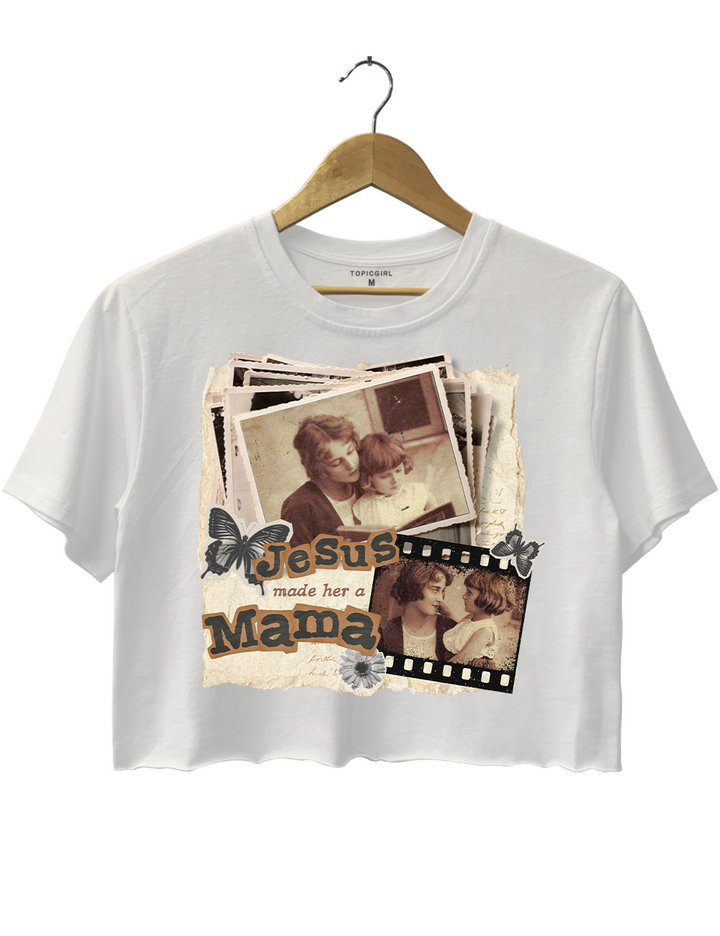 Jesus Made Her A Mama Crop Top