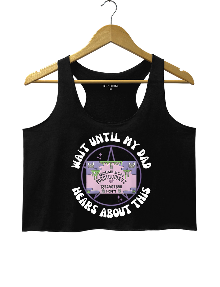 Wait Until My Dad Hears About This Crop Tank Top