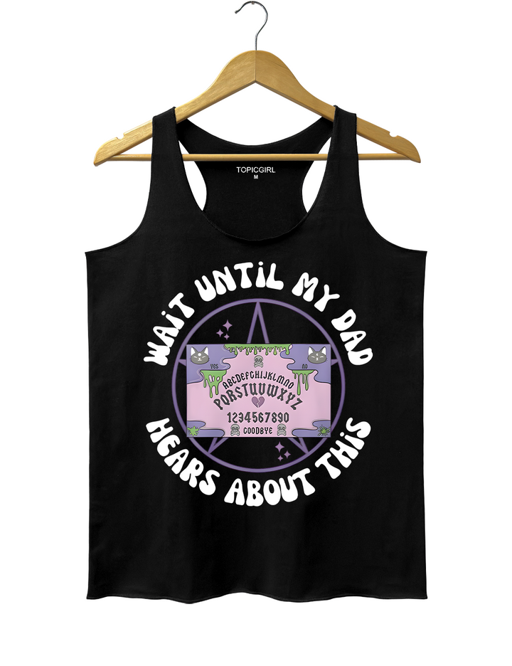 Wait Until My Dad Hears About This Tank Top