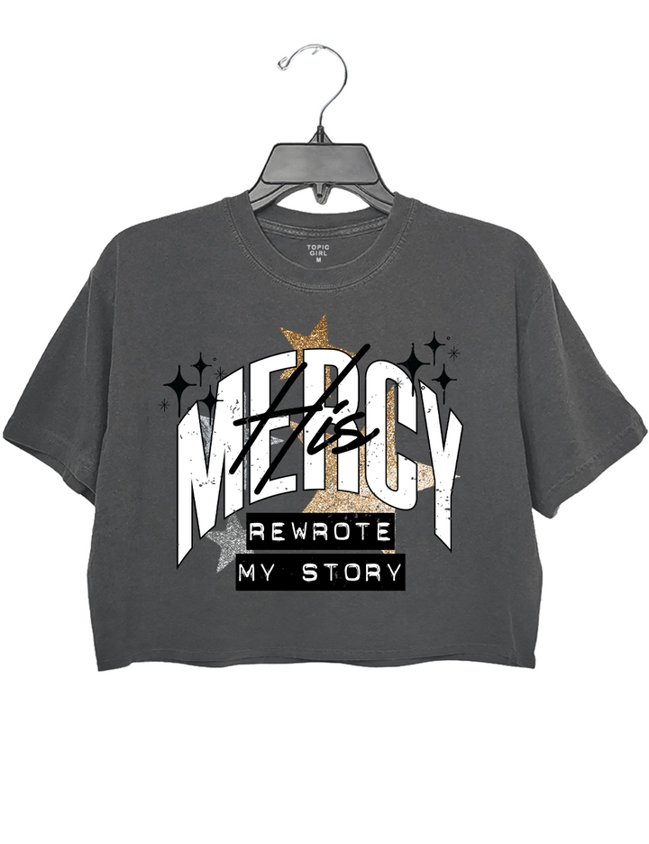 His Mercy Rewrote Mly Story Crop Top
