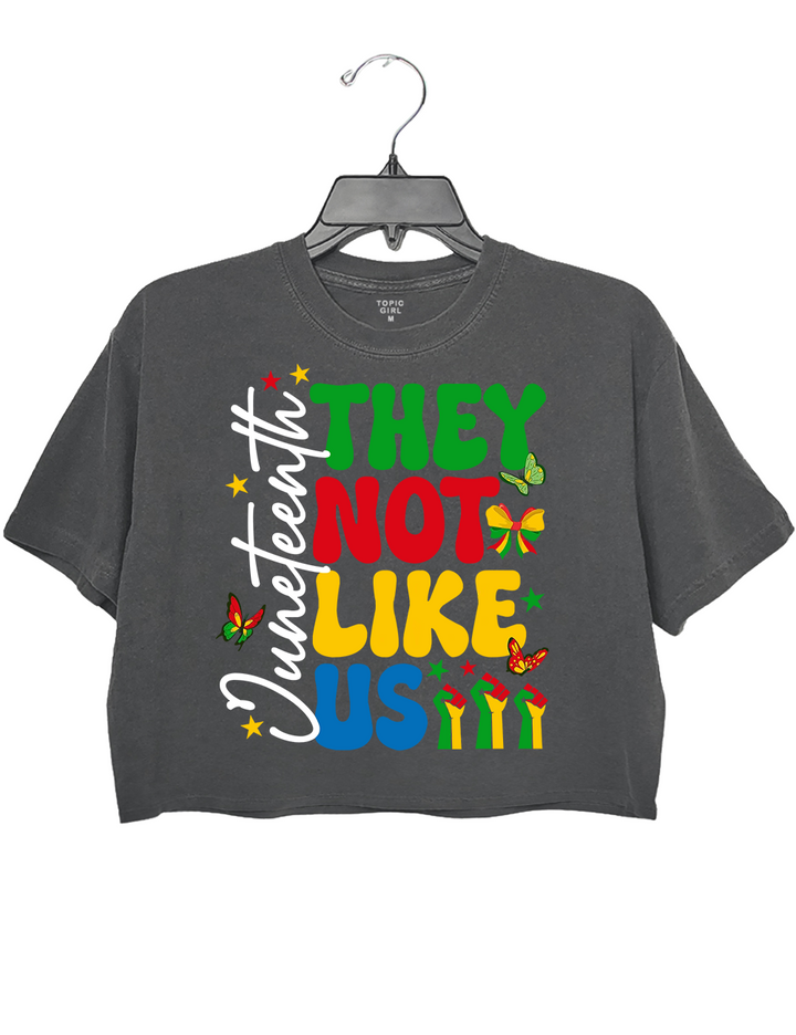 Juneteenth They Not Like Us Black History Crop Top