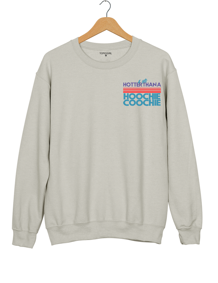 90s Couniry Music Hoochie Coochie Sweatshirt