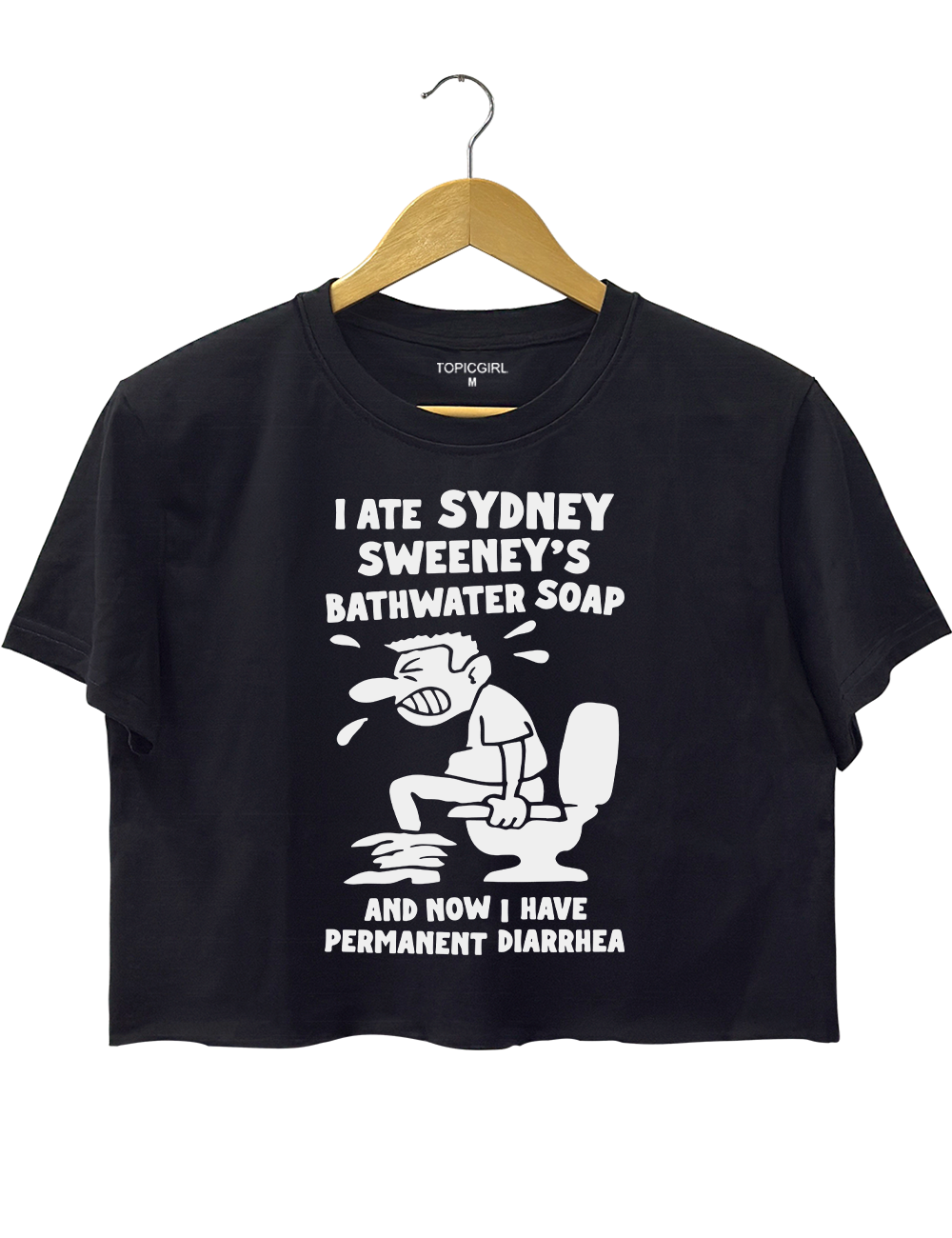 I Ate Sydney sweeney Bathwater Soap and now i have permanent diarrhea Crop Top