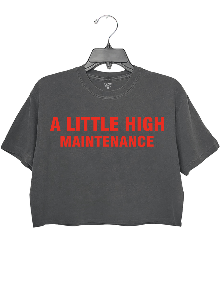 A Little High Maintenance Crop Top