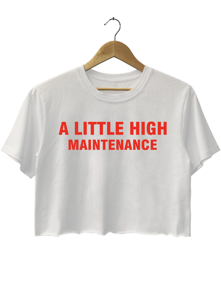 A Little High Maintenance Crop Top