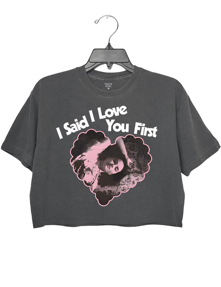 I Said l Love You First Crop Top