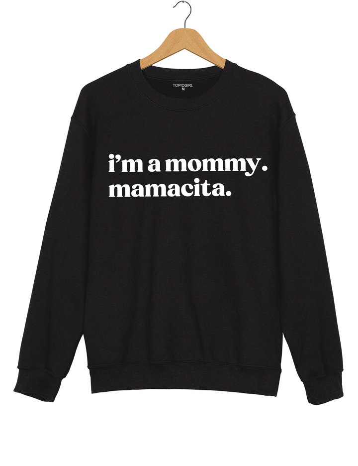 I'm A Mommy Mamacita Sweatshirt