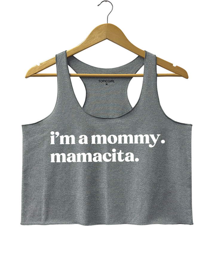 I'm A Mommy Mamacita Crop Top