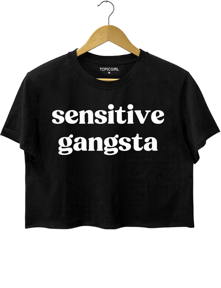 Sensitive Gangsta Crop Top