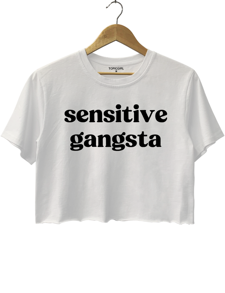 Sensitive Gangsta Crop Top