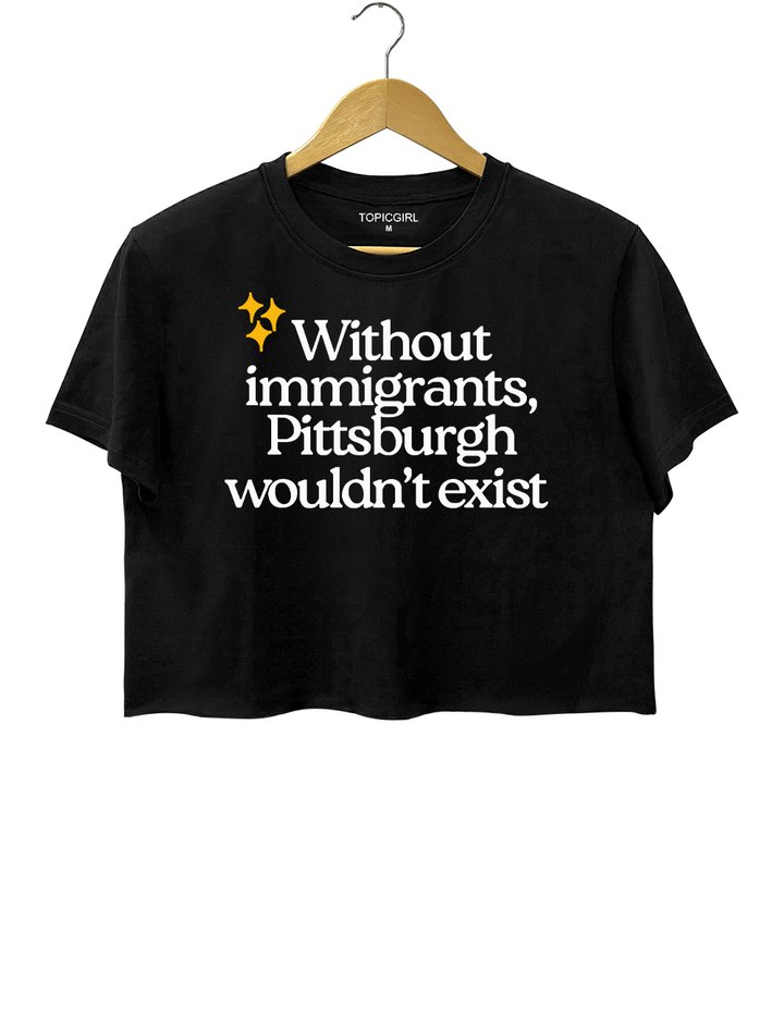 Pittsburgh lmmigrants Crop Top